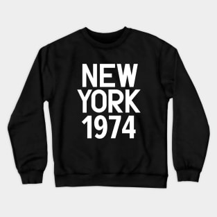 Iconic New York Birth Year Series: Timeless Typography - New York 1974 Crewneck Sweatshirt